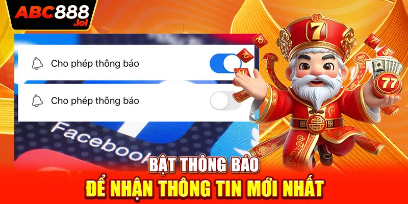 Bật thông báo để nhận thông tin mới nhất