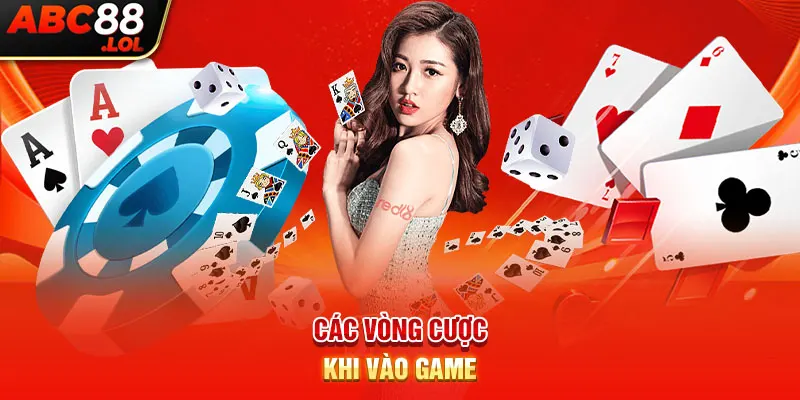 Các vòng cược khi vào game