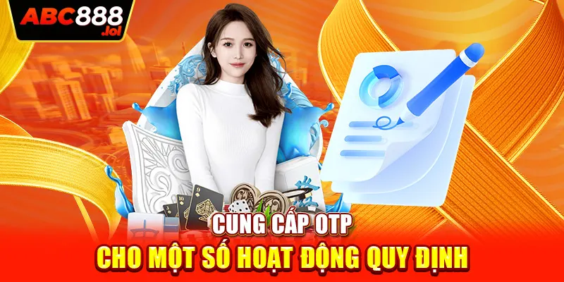 Cung cấp OTP cho một số hoạt động quy định