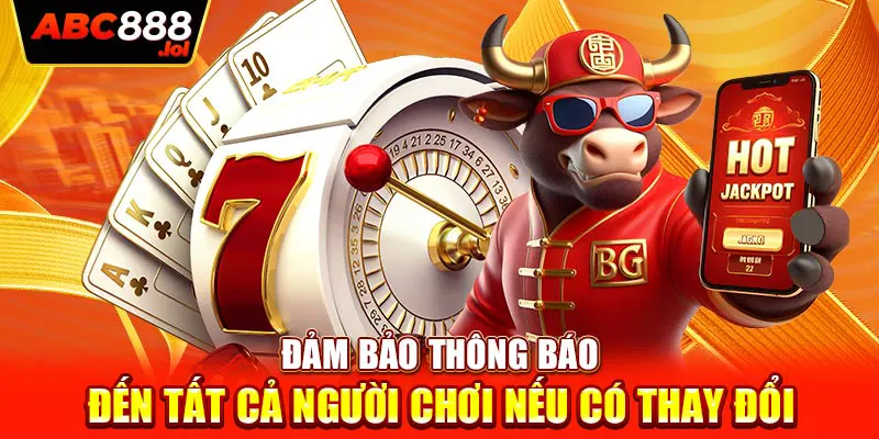 Đảm bảo thông báo đến tất cả người chơi nếu có thay đổi