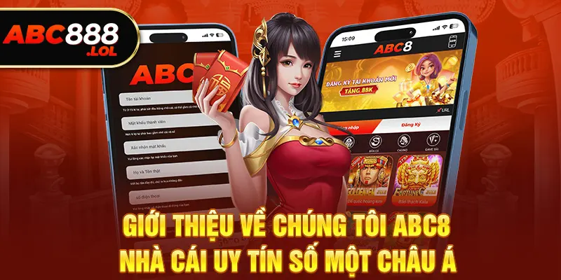 Giới thiệu về chúng tôi ABC8 - Nhà cái uy tín số một châu Á