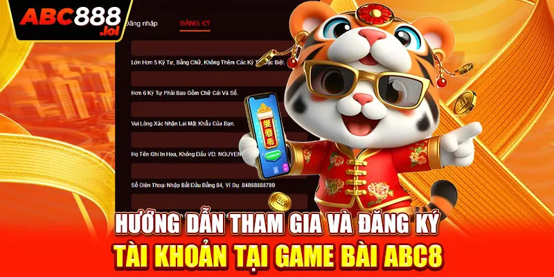 Hướng dẫn tham gia và đăng ký tài khoản tại game bài ABC8