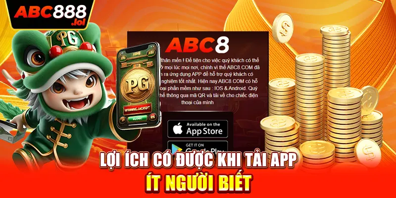 Lợi ích có được khi tải app ít người biết