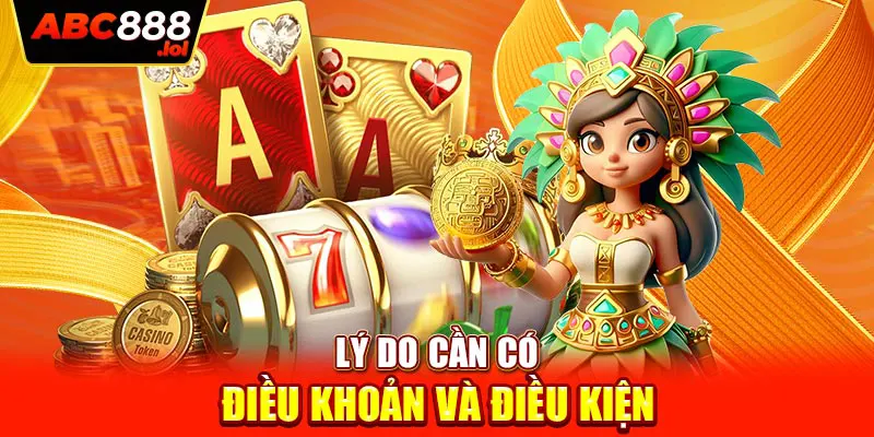 Lý do cần có điều khoản và điều kiện