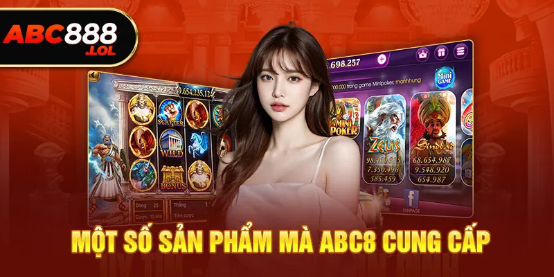 Một số sản phẩm về chúng tôi ABC8 được cung cấp 