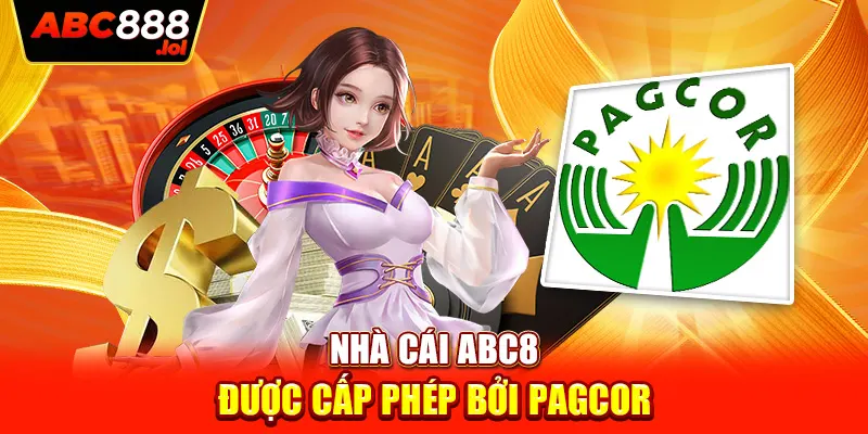 Nhà cái ABC8 được cấp phép bởi PAGCOR