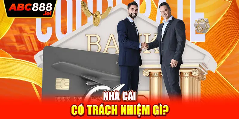 Nhà cái có trách nhiệm gì?