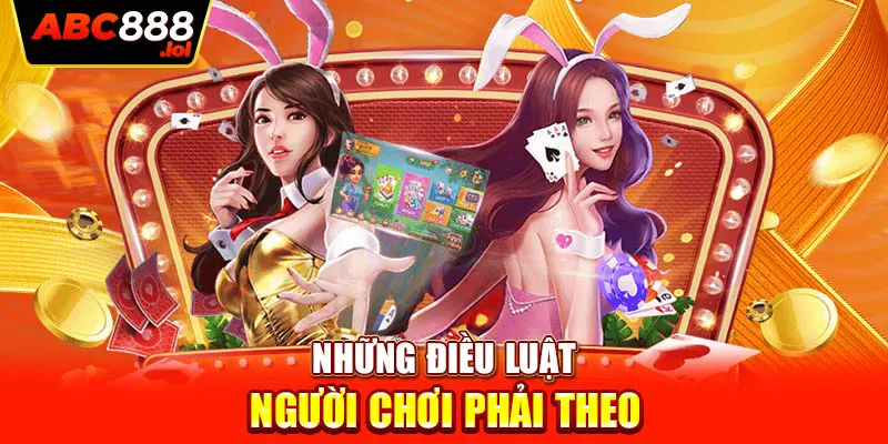 Những điều luật người chơi phải theo