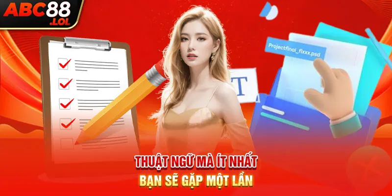 Thuật ngữ mà ít nhất bạn sẽ gặp một lần