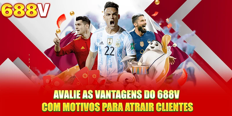 Avalie as vantagens do 688V com motivos para atrair clientes