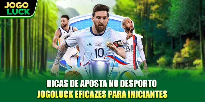Dicas de aposta no desporto JOGOLUCK eficazes para iniciantes